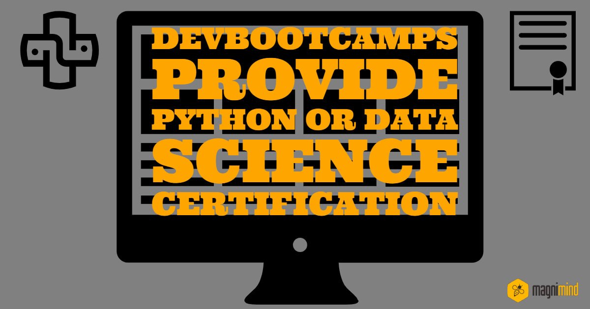 Devbootcamps provide python or data science certification