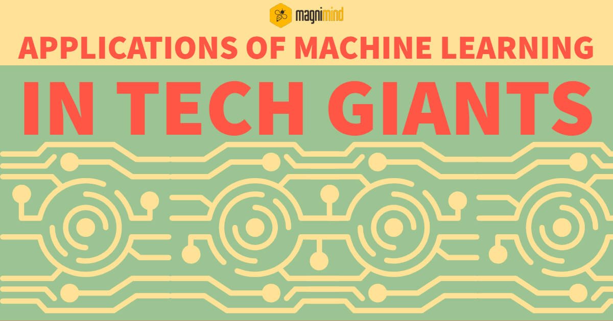 Applications of machine learning in tech giants