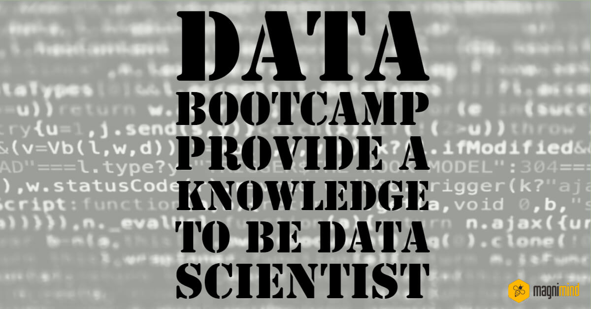 Data bootcamp provide a knowledge to be data scientist