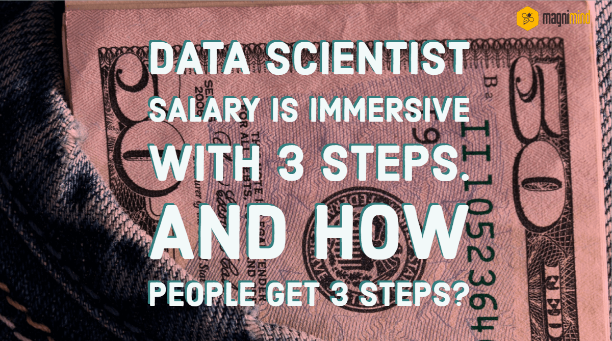 Data scientist salary is immersive with 3 steps. And how people get 3 steps