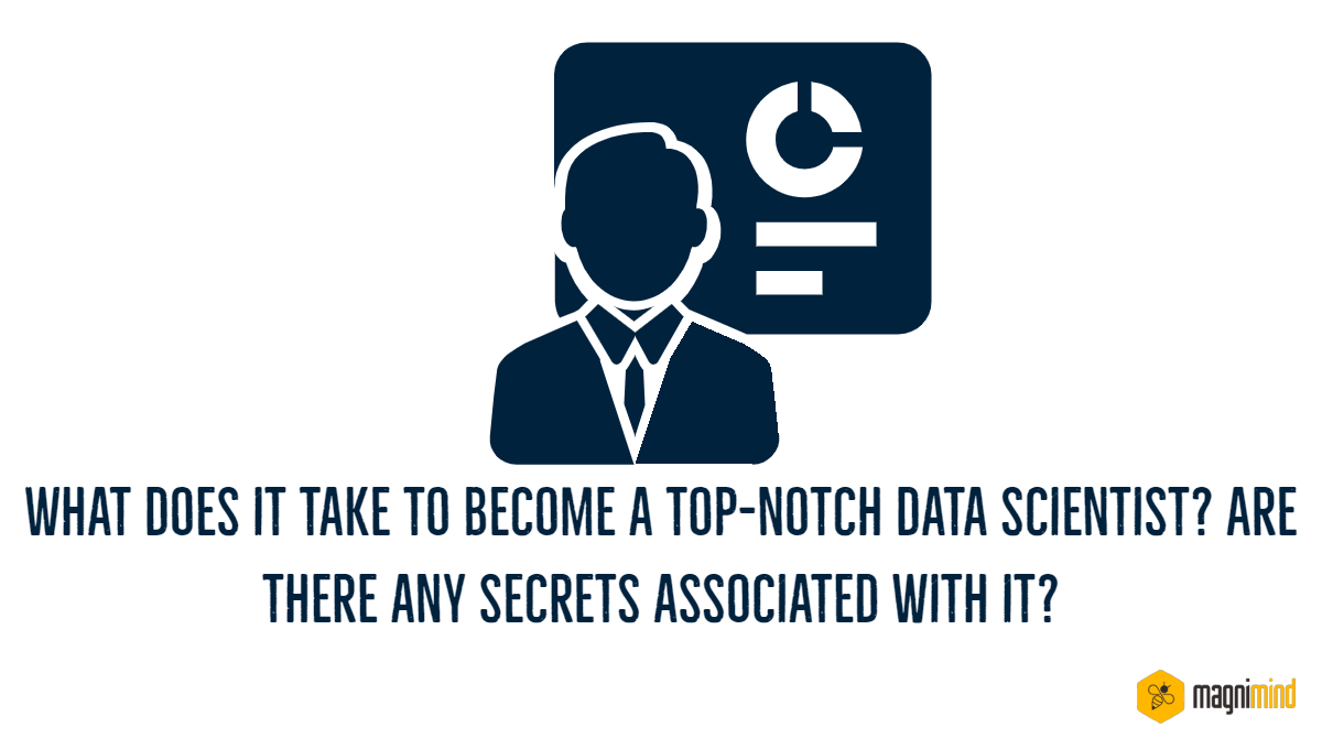 What does it take to become a top-notch data scientist