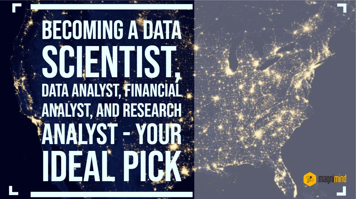 Becoming a data scientist, data analyst, financial analyst, and research analyst