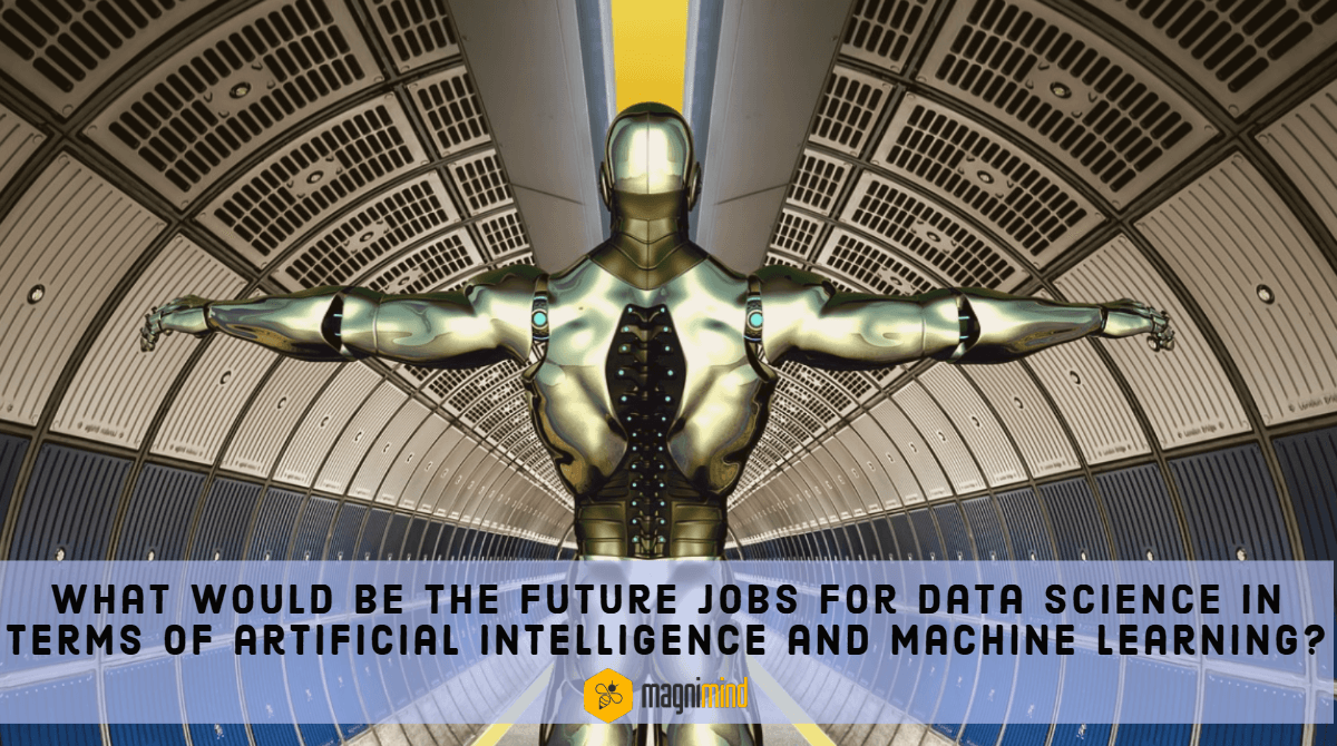 What would be the future jobs for data science in terms of artificial intelligence