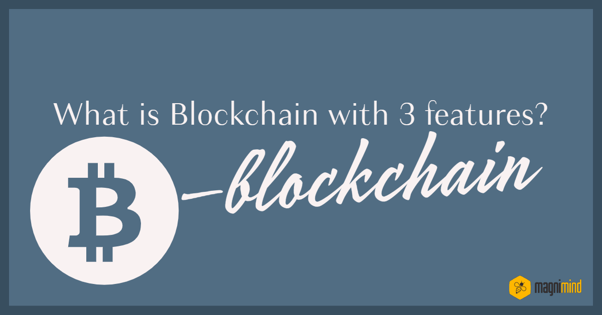 What is Blockchain with 3 features