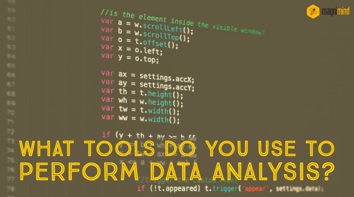 What tools do you use to perform data analysis