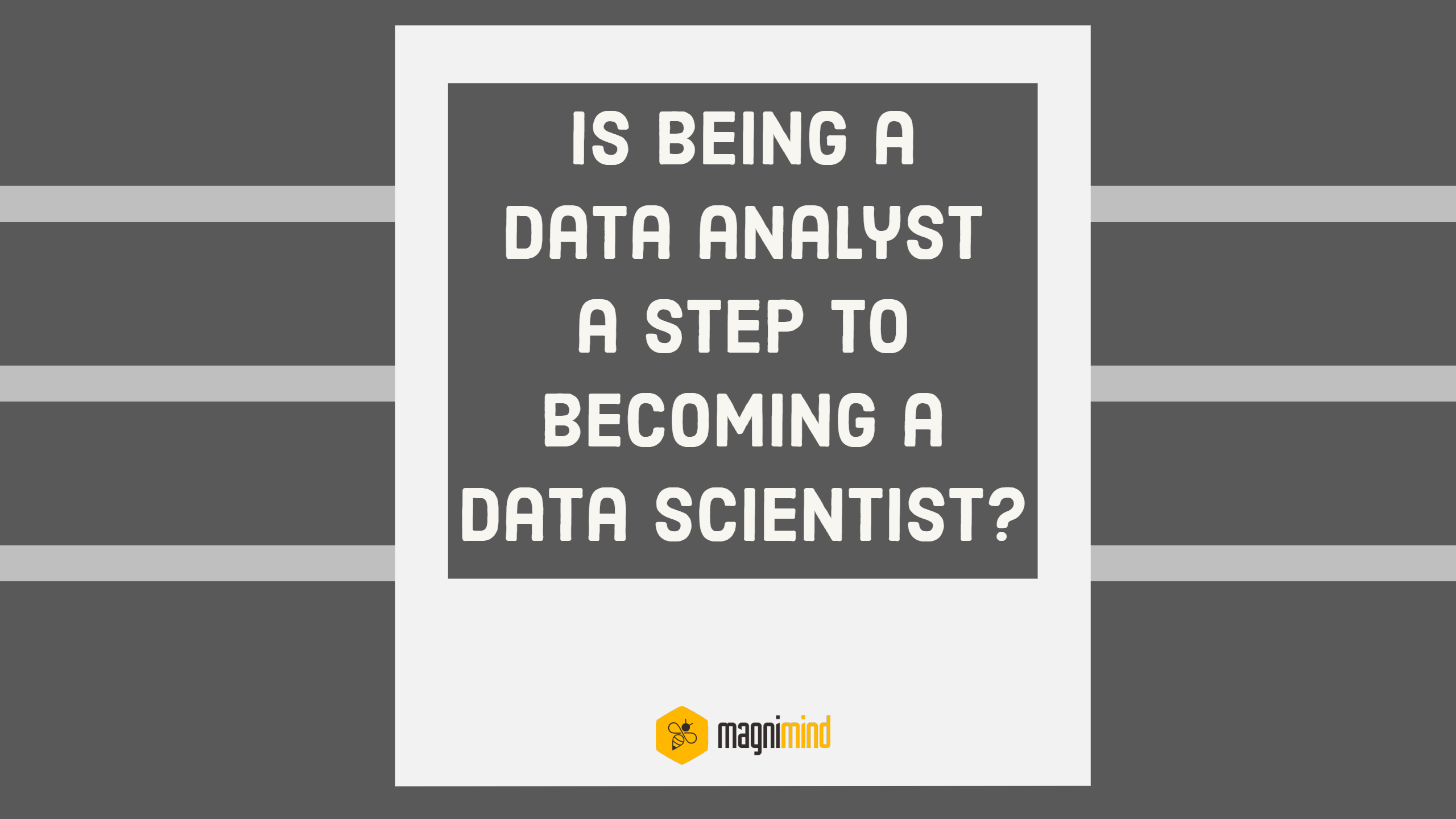 Is being a data analyst a step to becoming a data scientist