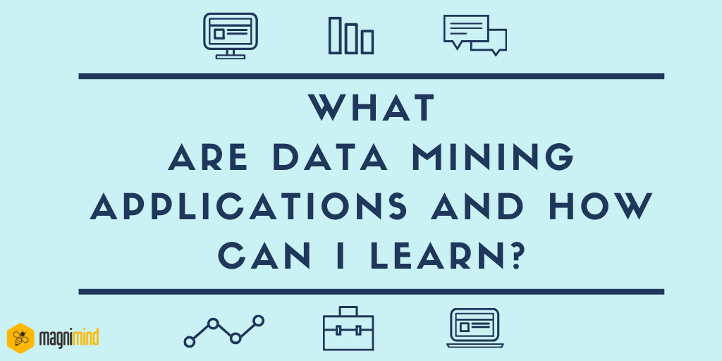 What are data mining applications and how can I learn?