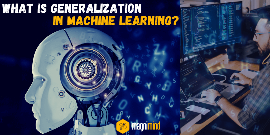 What is generalization in machine learning?